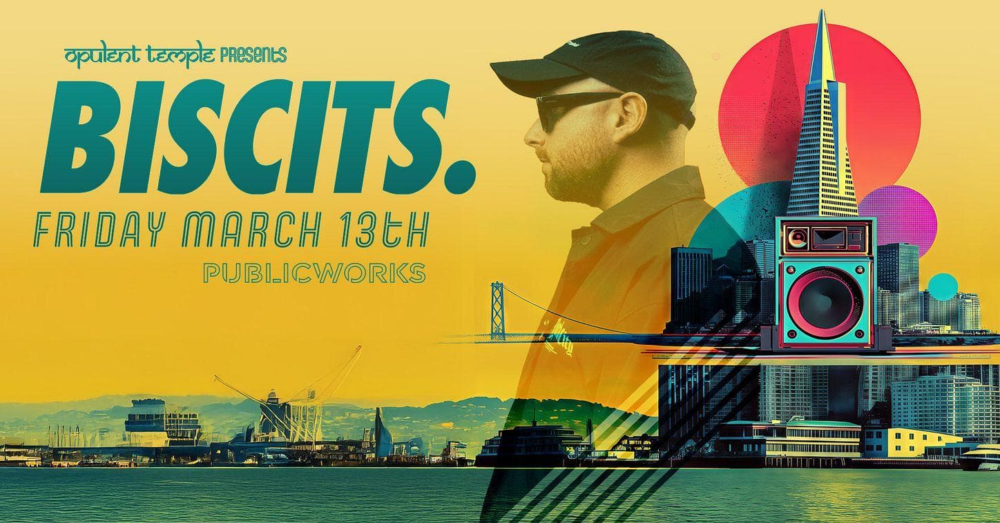 BISCITS presented by Opulent Temple